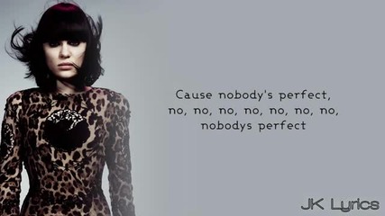 Текст и превод!!! Jessie J - Nobody's Perfect
