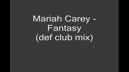 Mariah Carey - Fantasy (def club mix)