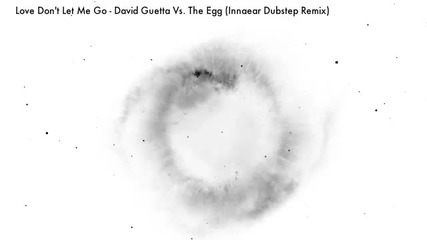 Love Don't Let Me Go [ Innaear Dubstep Remix ]