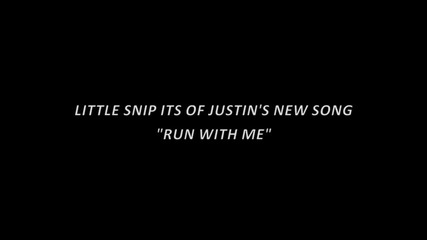 *new* Justin Bieber new song - Run With Me