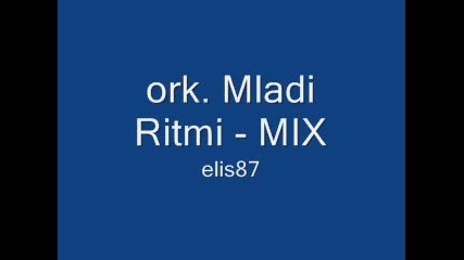 ork. Mladi Ritmi - Mix 