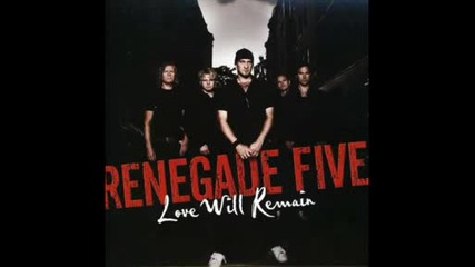 Renegade Five - Love Will Remain