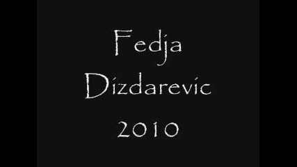 Fedja Dizdarevic 2010 - Momacka 