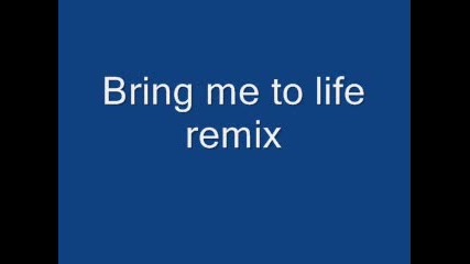 Bring Me To Life - Remix