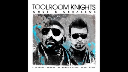 toolroom knights 2013 mixed by chus and ceballos