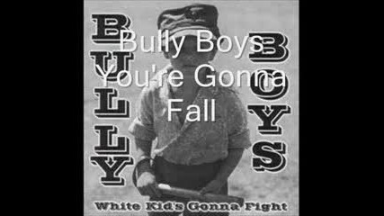 Bully Boys - You're Gonna Fall