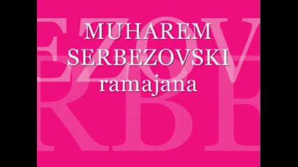 Muharem Serbezovski - Ramajana