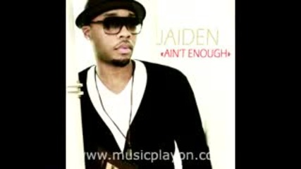 Jaiden - Ain't Enough (2011)