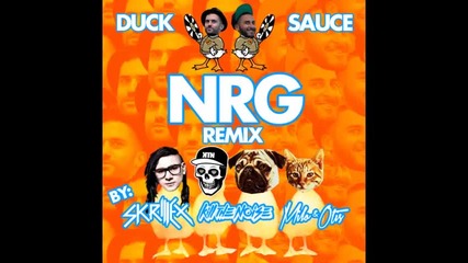 *2014* Duck Sauce - Nrg ( Skrillex, Kill The Noise, Milo & Otis remix )