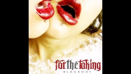 For The Taking - Bitch Is Gone