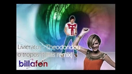 Livieratos - Theodoridou - O tropos (billas remix)
