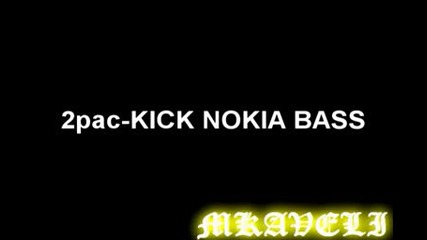 2pac Kick Nokia Bass