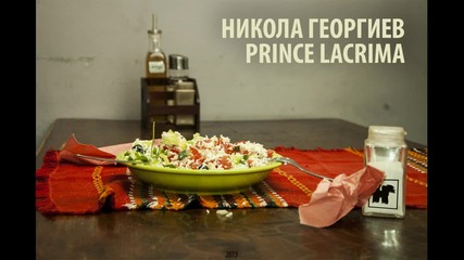 [2013] Nikola Georgiev & Prince Lacrima - Shopska Salata | Никола Георгиев - Шопска салата