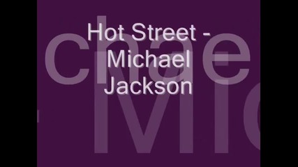 Hot Street - Michael Jackson (full version and Lyrics)[hq]