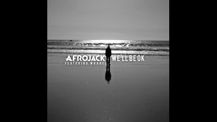 Afrojack feat. Wrabel - We'll Be Ok
