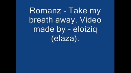 Romanz - Take my breath away