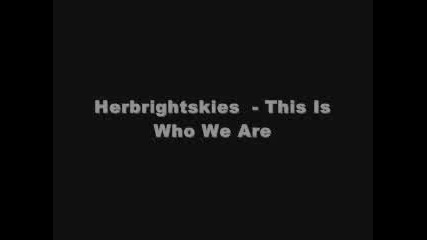 Herbrightskies - This Is Who We Are