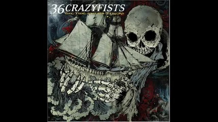36 Crazyfists - Only A Year Or So 