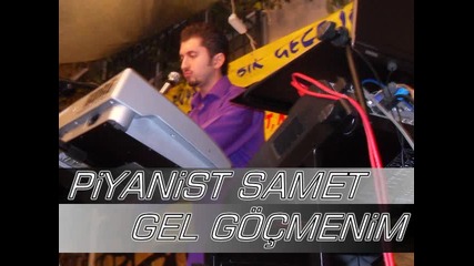 Pianist Samet Gel Gocmenim