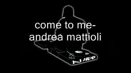 Come To Me - Andrea Mattioli & Gabriel C