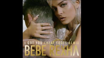 *2016* Bebe Rexha - I Got You ( Cheat Codes remix )