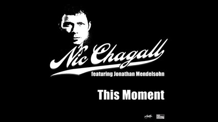 Nic Chagall feat. Jonathan Mendelson - This Moment Dub Mix 