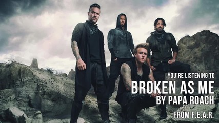 Papa Roach - Broken As Me