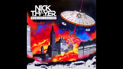*2013* Nick Thayer - Worlds collide