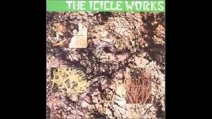 The Icicle Works - Reaping The Rich Harvest