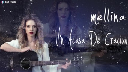 2016/ Премиера: Mellina - Vin acasa de Craciun (official single)