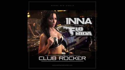 New 2011!!! Inna feat. Flo Rida - Club Rocker (by Play&win)