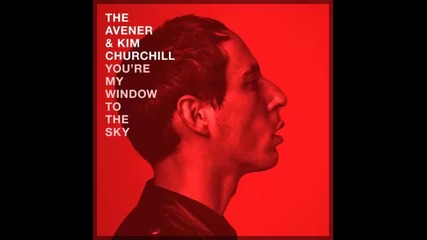*2015* The Avener & Kim Churchill - You're My Window to The Sky
