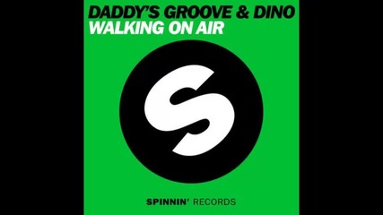 *2013* Daddy's Groove & Dino - Walking on air ( Extended mix )