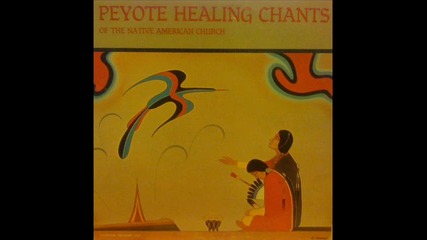 Native American Church - Peyote Healing Chants 1