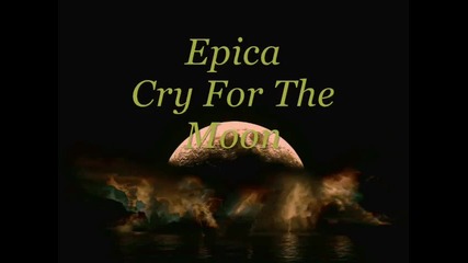 Epica - Cry for The Moon.