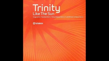 Trinity - Like The Sun (Dizzy Deejays Remix)