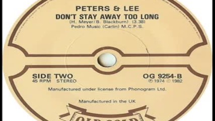Peters And Lee - don`t Stay Away Too Long