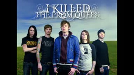 I Killed The Prom Queen - Your Shirt Would Look Better With a Columbian Necktie