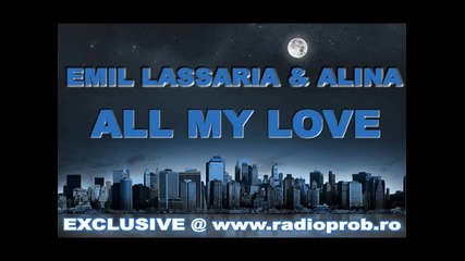 Emil Lassaria and Alina - All My Love (radio Version) 
