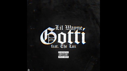 Lil Wayne Feat. The Lox - Gotti [ Audio ]