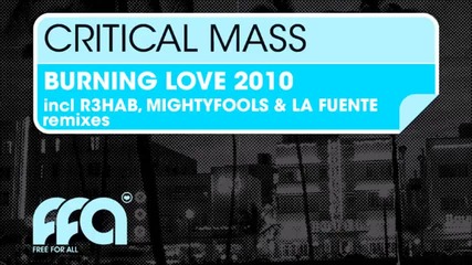 Critical Mass - Burning Love 2010 (r3hab Remix) 