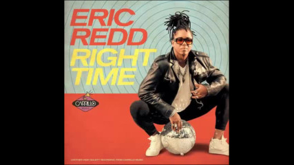 *2017* Eric Redd - Right Time ( Eddie Amador's Spirit & Soul Remix )