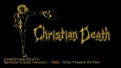 Christian Death - Spiritual Cramp / version /