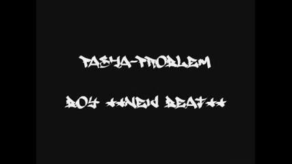 Pasha - Problem Boy **new Beat** 4 sale! 06.07.2009