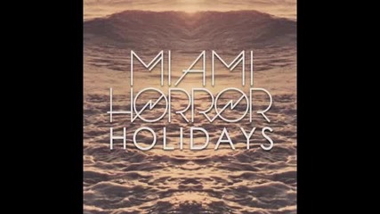 Miami Horror - Holidays (dcup Remix)