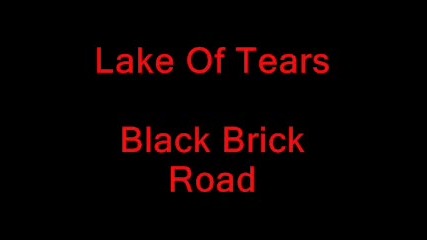 Lake Of Tears - Black Brick Road 