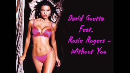 Davidavid Guetta Feat. Rosie Rogers - Without You 