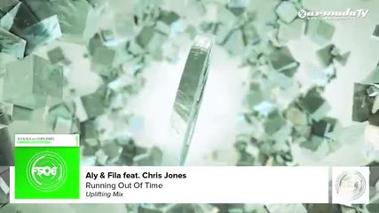 Aly & Fila feat Chris Jones - Running Out Of Time (uplifting Mix)