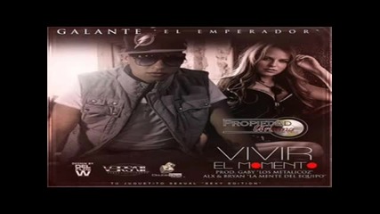 Vivir El Momento - Galante El Emperador (original) (con Letra )