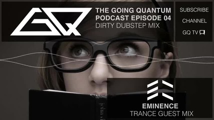Dirty Dubstep Mix _ Eminence Trance Guest Mix [ep.4]